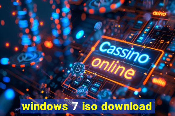 windows 7 iso download